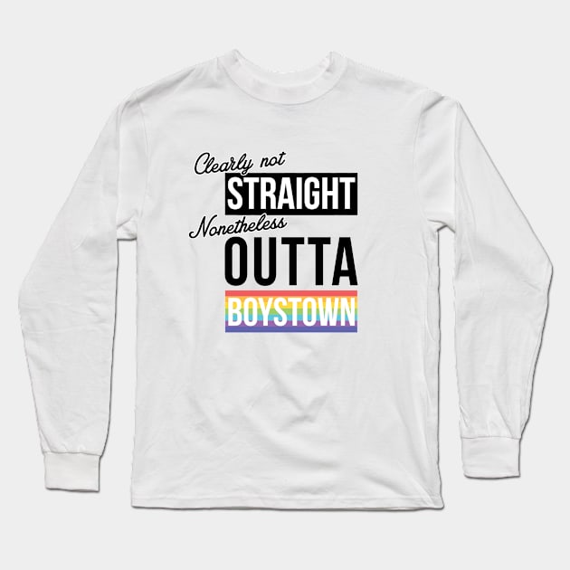 (Clearly Not) Straight - (Nonetheless) Outta Boystown Long Sleeve T-Shirt by guayguay